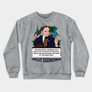 Dwight Eisenhower peace quote American flag patriotic Ukraine flag T-Shirt Crewneck Sweatshirt